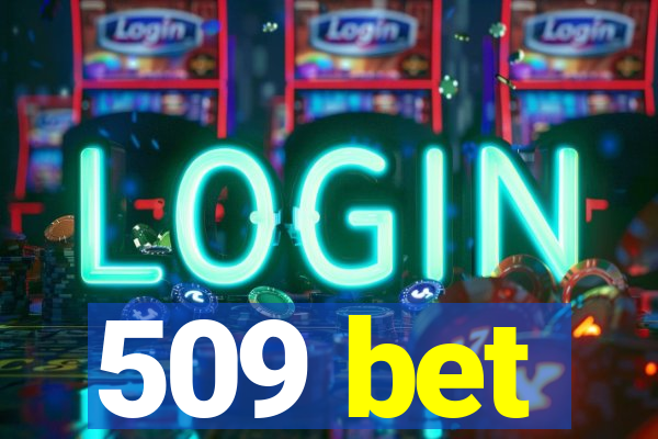 509 bet